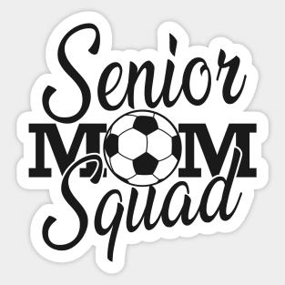 Senior soccer mom Squad Sticker